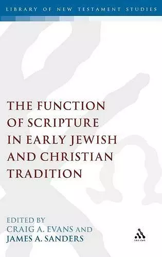 The Function of Scripture in Early Jewish and Christian Tradition cover