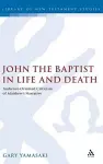 John the Baptist in Life and Death cover