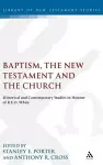 Baptism, the New Testament and the Church cover