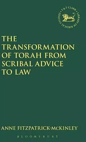 The Transformation of Torah from Scribal Advice to Law cover