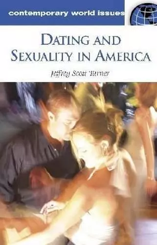 Dating and Sexuality in America cover
