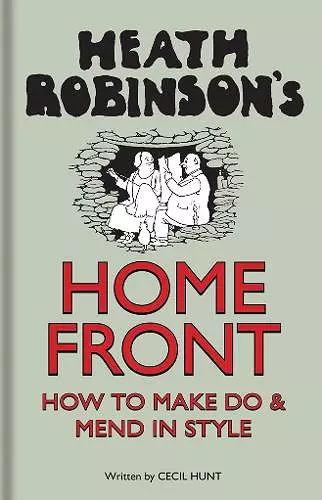 Heath Robinson's Home Front cover