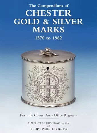 Compendium of Chester Gold & Silver Marks 1570-1962 cover