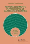 New Developments in Processing of Sludges and Slurries cover