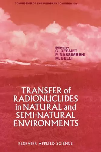 Transfer of Radionuclides in Natural and Semi-Natural Environments cover