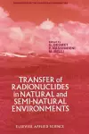 Transfer of Radionuclides in Natural and Semi-Natural Environments cover