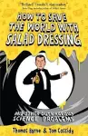 How to Save the World with Salad Dressing cover