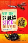 Why Don't Spiders Stick to Their Webs? cover