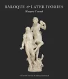 Baroque & Later Ivories cover