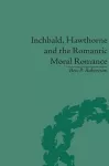 Inchbald, Hawthorne and the Romantic Moral Romance cover