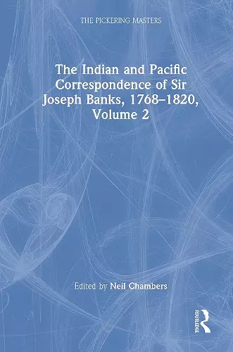 The Indian and Pacific Correspondence of Sir Joseph Banks, 1768–1820, Volume 2 cover