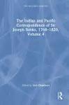 The Indian and Pacific Correspondence of Sir Joseph Banks, 1768–1820, Volume 4 cover