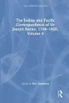 The Indian and Pacific Correspondence of Sir Joseph Banks, 1768–1820, Volume 6 cover