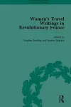 Women's Travel Writings in Revolutionary France, Part I cover