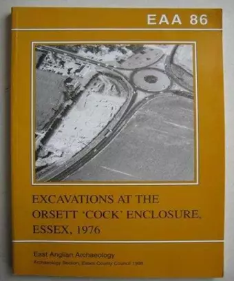 EAA 86: Excavations at the Orsett 'Cock' Enclosure, Essex, 1976 cover