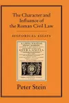 CHARACTER & INFLUENCE OF THE ROMAN LAW cover