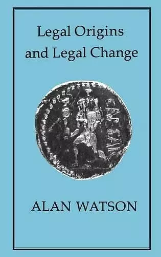 LEGAL ORIGINS AND LEGAL CHANGE cover