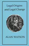 LEGAL ORIGINS AND LEGAL CHANGE cover