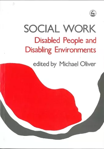 Social Work: Disabled People and Disabling Environments cover