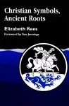 Christian Symbols, Ancient Roots cover