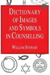 Dictionary of Images and Symbols in Counselling cover