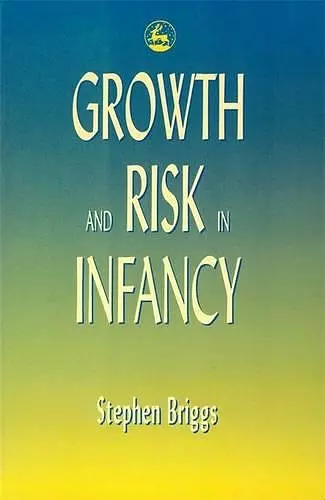 Growth and Risk in Infancy cover