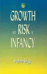 Growth and Risk in Infancy cover