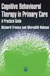 Cognitive Behaviour Therapy in Primary Care cover