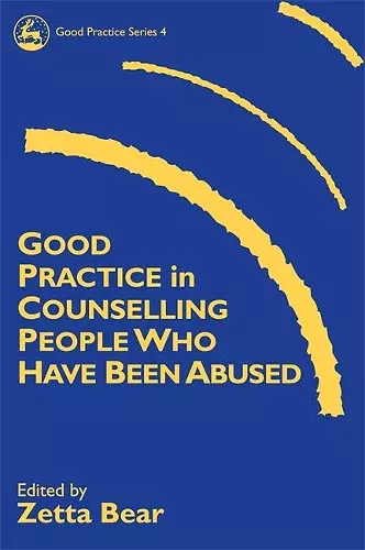 Good Practice in Counselling People Who Have Been Abused cover