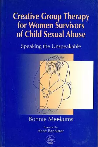 Creative Group Therapy for Women Survivors of Child Sexual Abuse cover