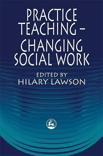 Practice Teaching - Changing Social Work cover