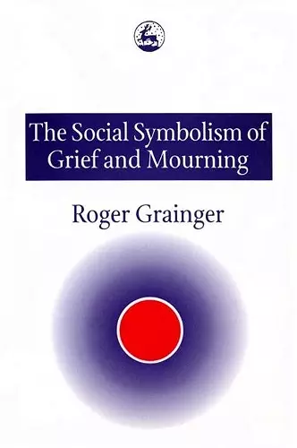 The Social Symbolism of Grief and Mourning cover