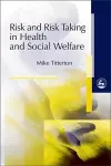 Risk and Risk Taking in Health and Social Welfare cover