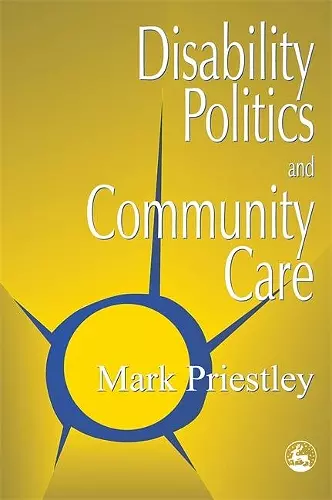 Disability Politics and Community Care cover