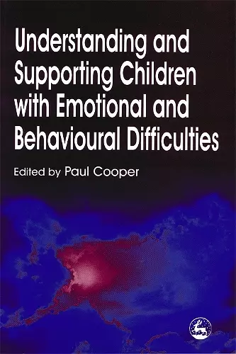 Understanding and Supporting Children with Emotional and Behavioural Difficulties cover