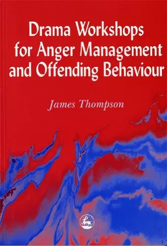 Drama Workshops for Anger Management and Offending Behaviour cover