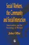 Social Workers, the Community and Social Interaction cover