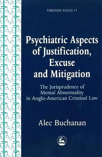 Psychiatric Aspects of Justification, Excuse and Mitigation in Anglo-American Criminal Law cover