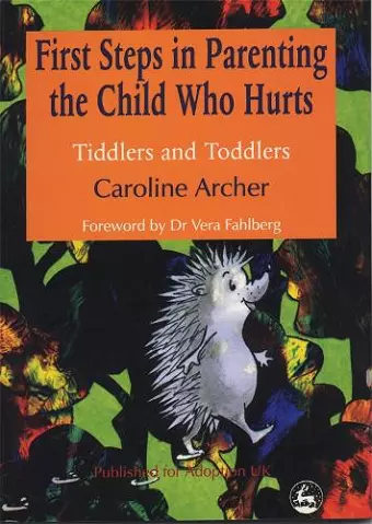 First Steps in Parenting the Child who Hurts cover