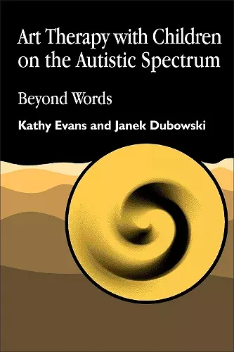 Art Therapy with Children on the Autistic Spectrum cover