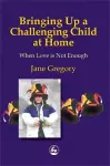 Bringing Up a Challenging Child at Home cover