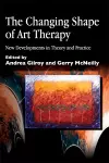 The Changing Shape of Art Therapy cover