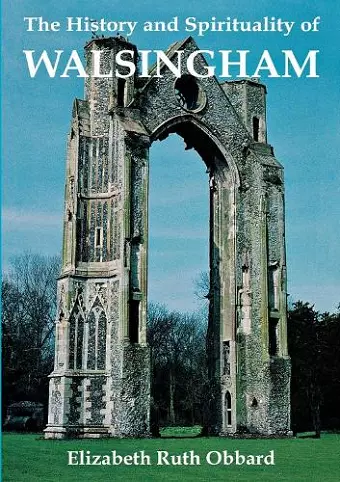 The History and Spirituality of Walsingham cover