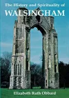The History and Spirituality of Walsingham cover