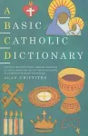 A Basic Catholic Dictionary cover