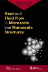 Heat and Fluid Flow in Microscale and Nanoscale Structures cover