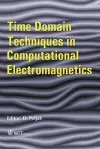 Time Domain Techniques in Computational Electromagnetics cover