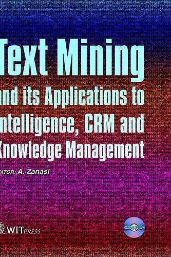 Text Mining and Its Applications to Intelligence, CRM and Knowledge Management cover