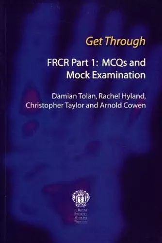 Get Through FRCR Part 1: MCQs and Mock Examination cover
