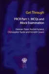 Get Through FRCR Part 1: MCQs and Mock Examination cover
